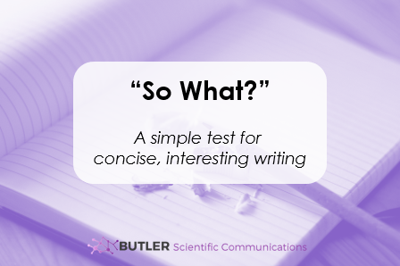 "So what"? A simple test for concise, interesting writing